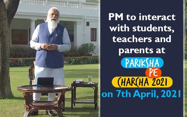 प्रधानमंत्री मोदी 7 अप्रैल, 2021 को ‘परीक्षा पे चर्चा’ पर छात्रों, शिक्षकों और माता-पिता से करेंगे बातचीत