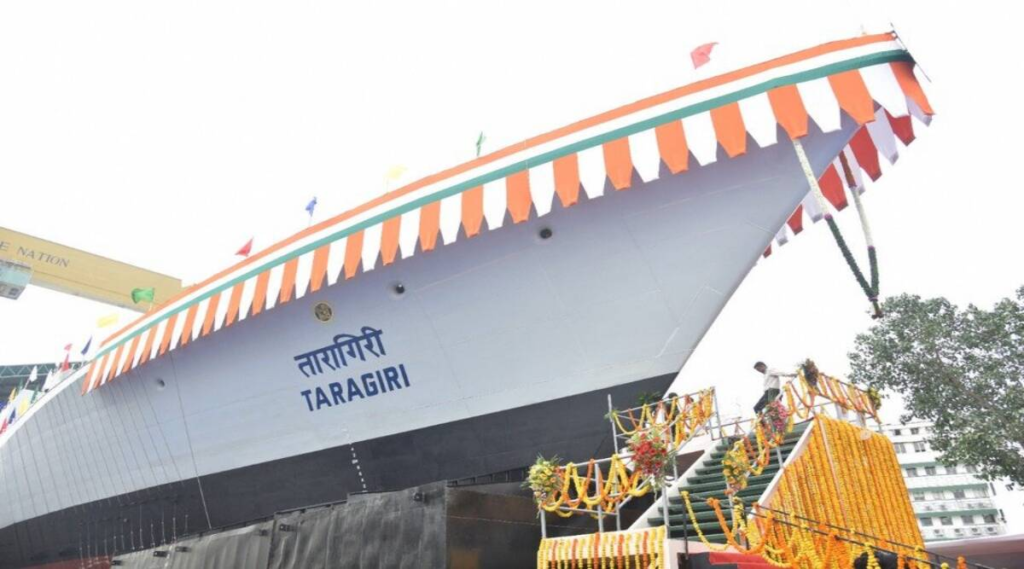 भारतीय नौसेना ने किया स्टेल्थ फ्रीगेट तारागिरि का शुभारंभ