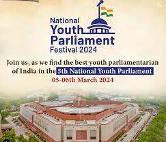 राष्ट्रीय युवा संसद महोत्सव, 2024 का फाइनल 5 और 6 मार्च को संसद भवन के केंद्रीय कक्ष में किया जाएगा आयोजित