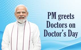 प्रधानमंत्री ने ‘चिकित्सक दिवस’ के अवसर पर सभी चिकित्सकों को दीं शुभकामनाएं
